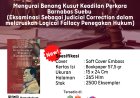 Mengurai Benang Kusut Keadilan Perkara Barnabas Suebu (Eksaminasi Sebagai Judicial Correction dalam meluruskan Logical Fallacy Penegakan Hukum)