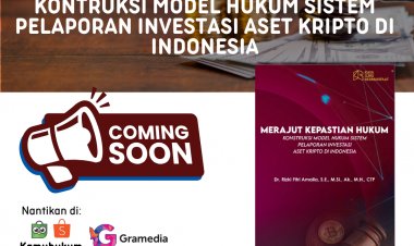 Merajut Kepastian Hukum: Kontruksi Model Hukum Sistem Pelaporan Investasi Aset Kripto di Indonesia