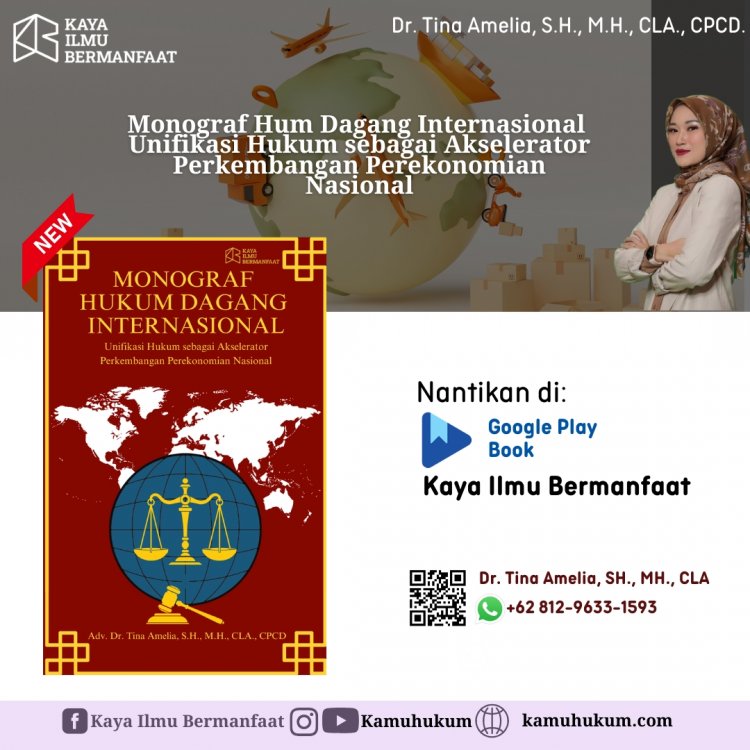 E-book Monograf Hukum Dagang Internasional: Unifikasi Hukum sebagai Akselerator Perkembangan Perekonomian Nasional