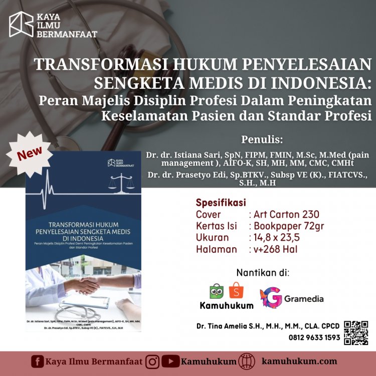 TRANSFORMASI HUKUM PENYELESAIAN SENGKETA MEDIS DI INDONESIA: Peran Majelis Disiplin Profesi Dalam Peningkatan Keselamatan Pasien dan Standar Profesi