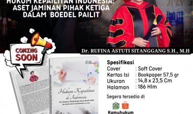 HUKUM KEPAILITAN INDONESIA:  ASET JAMINAN PIHAK KETIGA DALAM  BOEDEL PAILIT