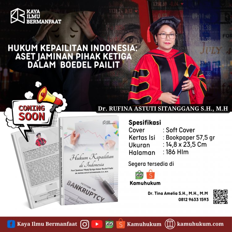 HUKUM KEPAILITAN INDONESIA:  ASET JAMINAN PIHAK KETIGA DALAM  BOEDEL PAILIT